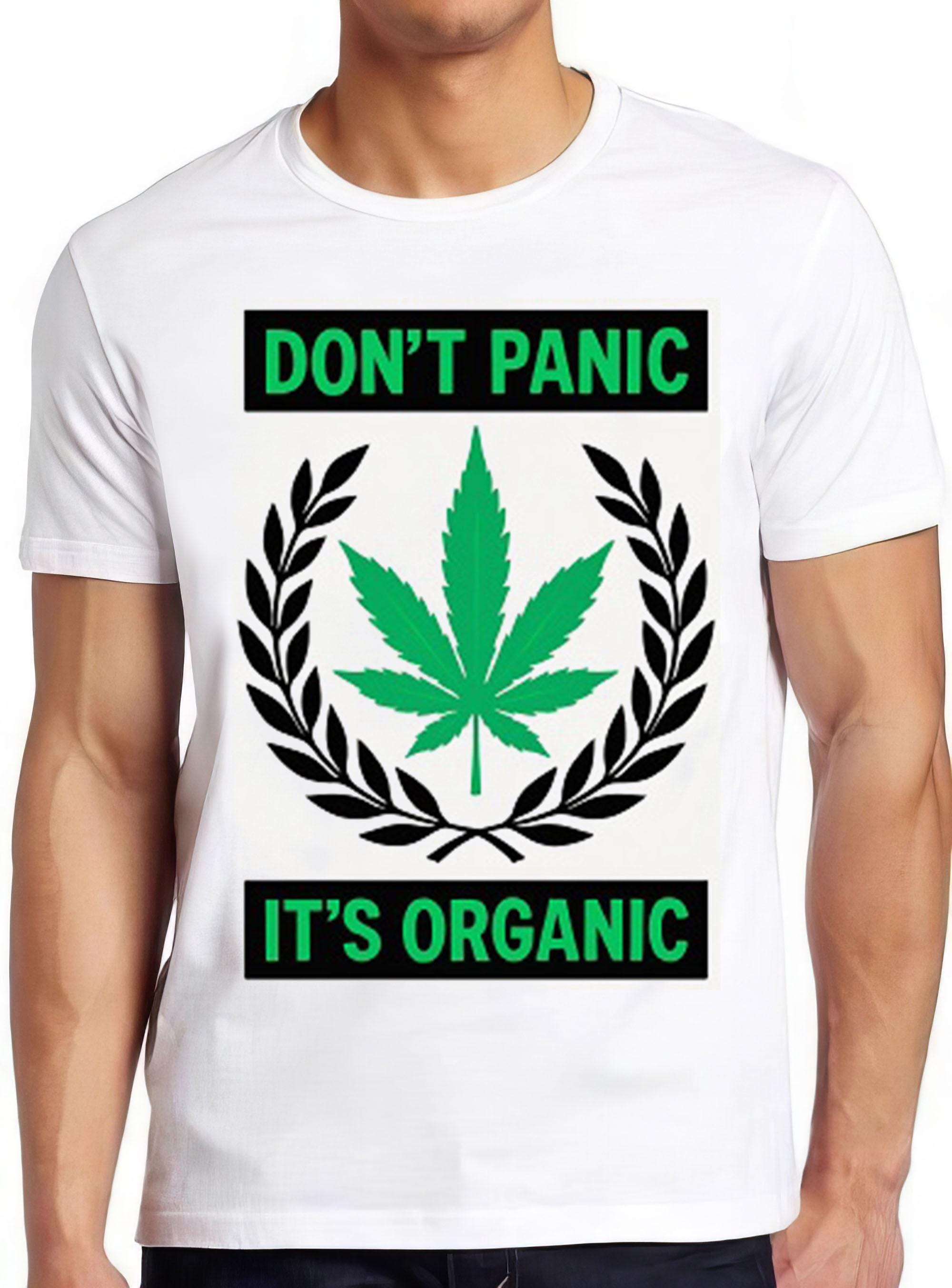 Marijuana Cannabis Don't Panic It's Organic Art Smoking Cannabis Weed Lover Pothead Stoners Gift Tee T Shirt 2814