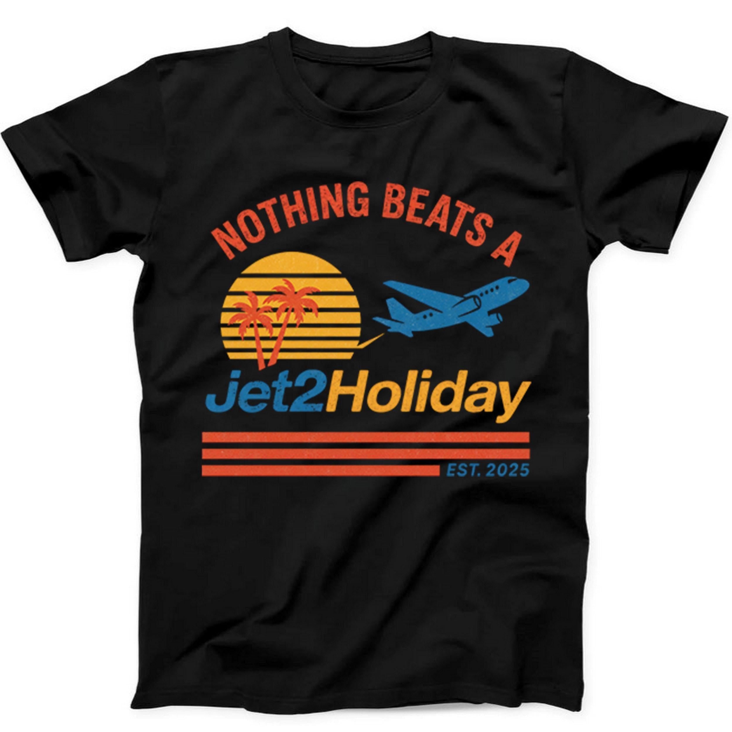 Nothing Beats A Jet2 Holiday Meme Viral Funny Gift Tee Black T Shirt 500