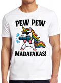 Pew Pew Madafakas T Shirt Meme Funny Unicorn LGBT Gift Tee 2598