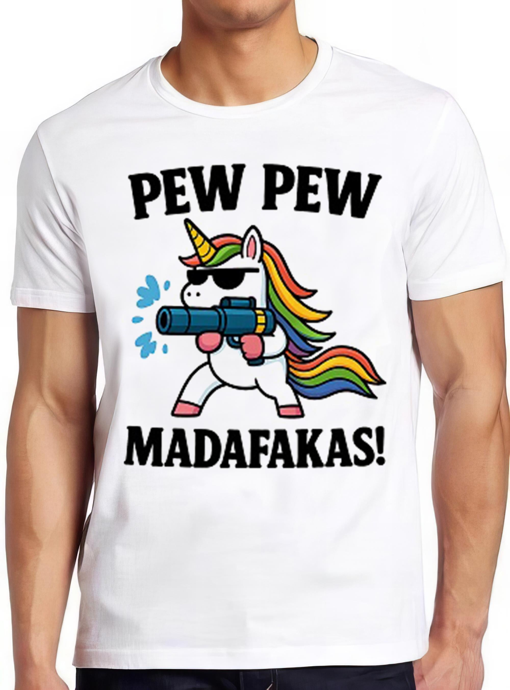 Pew Pew Madafakas T Shirt Meme Funny Unicorn LGBT Gift Tee 2598