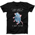 I Don't Want To Cook Anymore I Want To Die Mouse Rat Gift Tee Black T Shirt B25