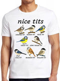 Nice Tits Bird Watch Marsh Blue Crested Willow Tit Birds Funny Gift Tee T Shirt 2648
