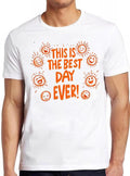 Best Day Ever Sun Sunshine Weird Humorous Hilarious Witty Funny Music Gift Tee T Shirt 2283