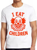 I Eat Children Halloween Funny Evil Clown Creepy Gift Tee T Shirt 2651