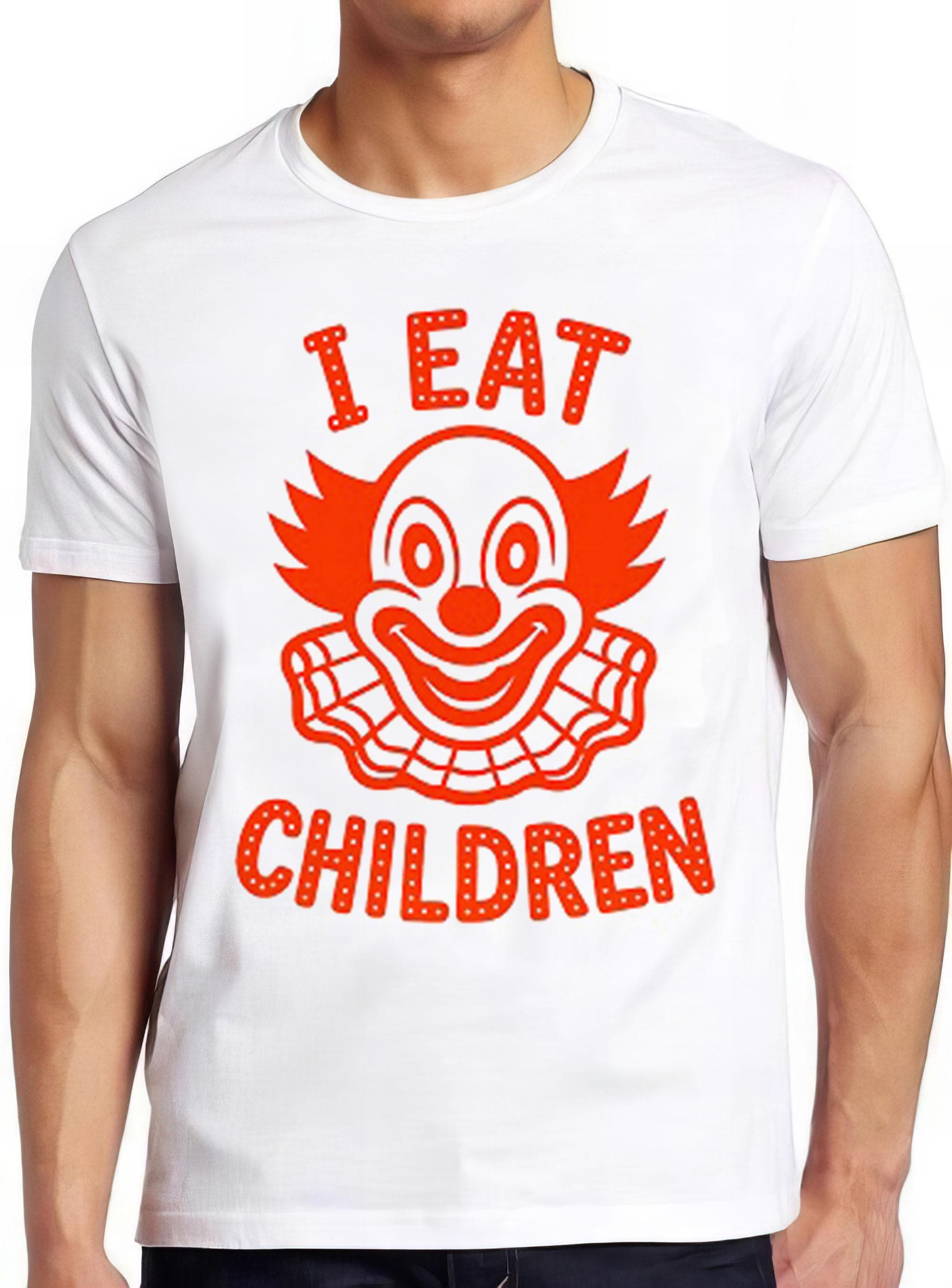 I Eat Children Halloween Funny Evil Clown Creepy Gift Tee T Shirt 2651