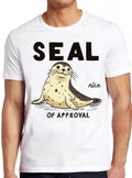 Seal Of Approval Cute Animal Meme Gift Funny Gamer Cult Movie Music  Style Unisex Tee T Shirt 2319