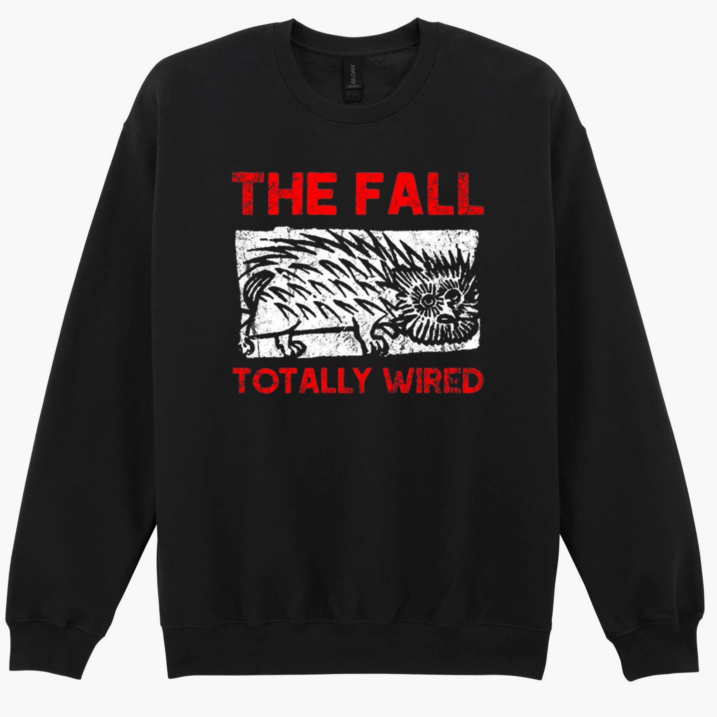 The Fall Totally Wired Punk Rock Music Gift Sweatshirt Hoodie 191