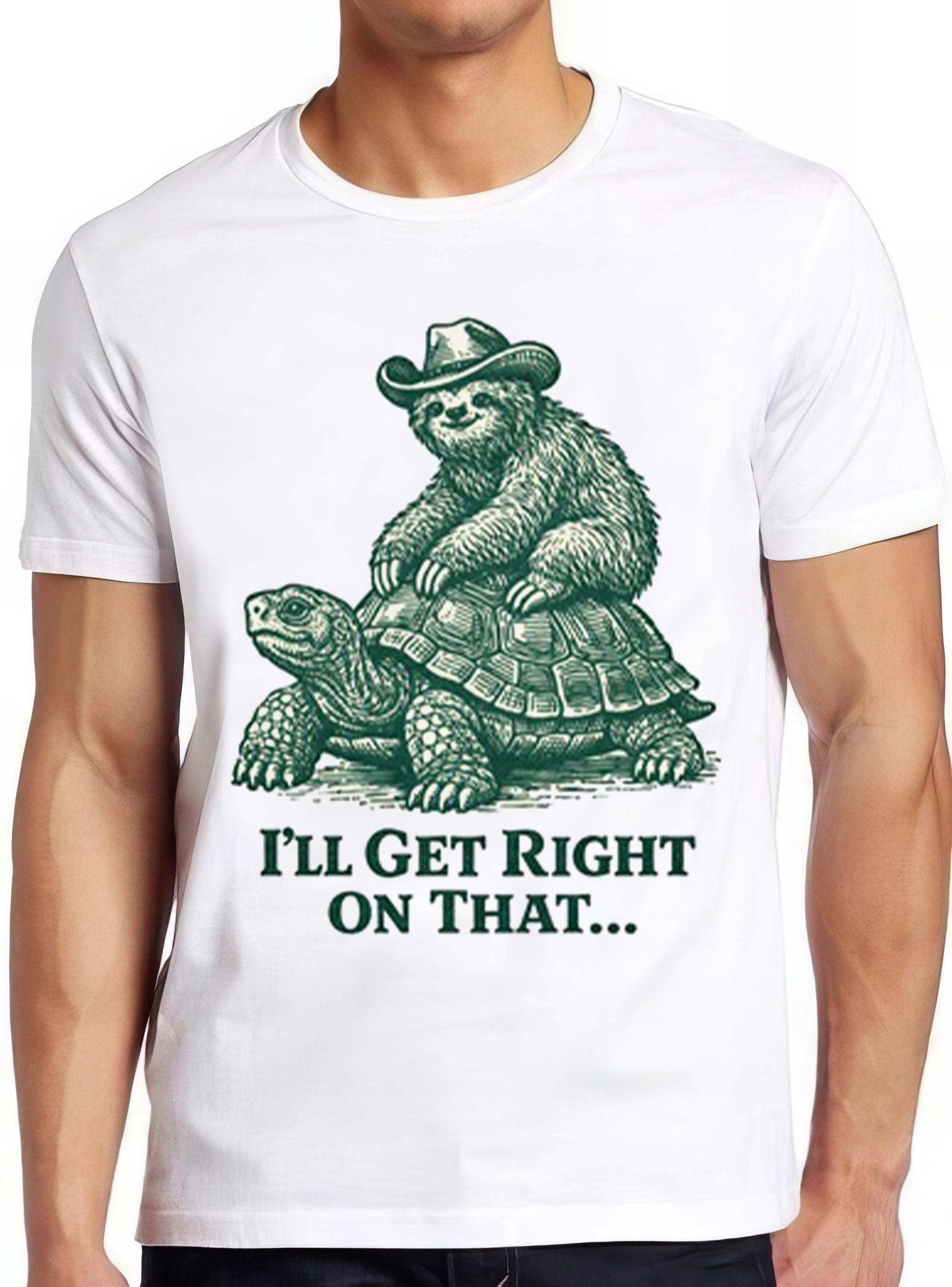 Sloth Riding Turtle I'll Get Right On That Tortoise Meme Funny Gift T Shirt 6050