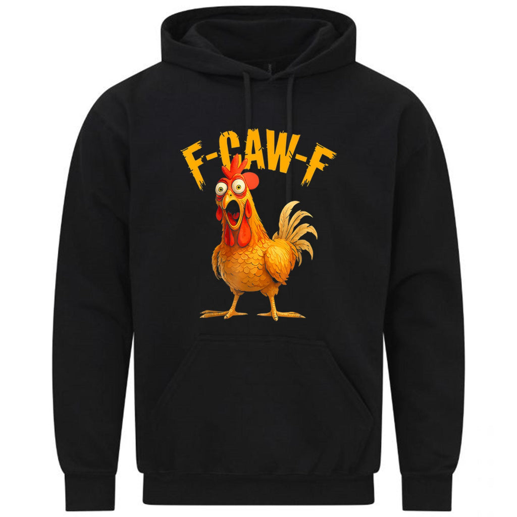 F-Caw-F Chicken Rooster Meme FCAWF Saying Funny Gift Sweatshirt Hoodie 498