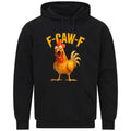 F-Caw-F Chicken Rooster Meme FCAWF Saying Funny Gift Sweatshirt Hoodie 498