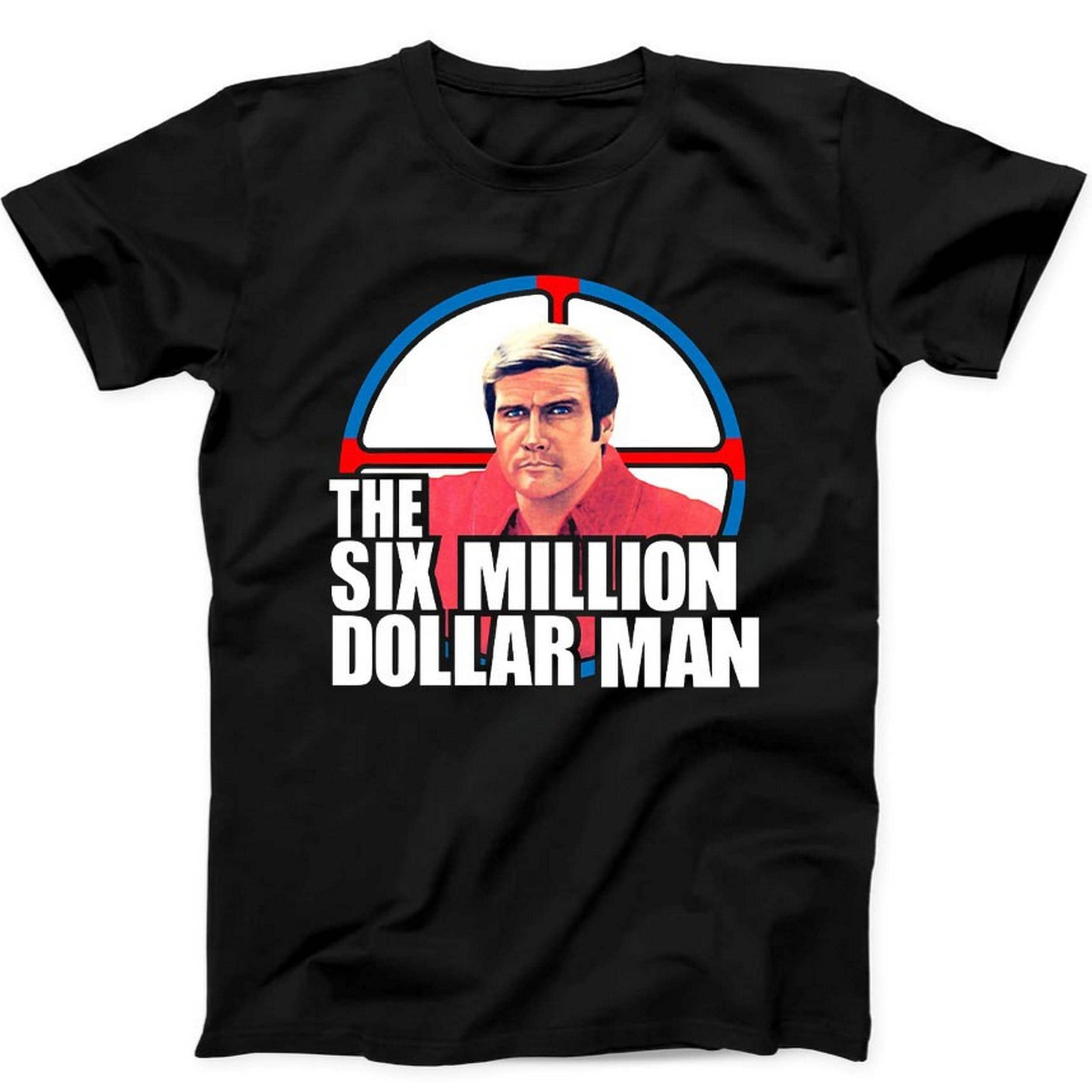 The Six Million Dollar Man T Shirt 70s TV Show Funny Gift Tee Black T Shirt B5