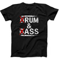 Drum And Bass Rum And Ass Lovers Joke Saying Funny Music Gift Tee Black T Shirt 474
