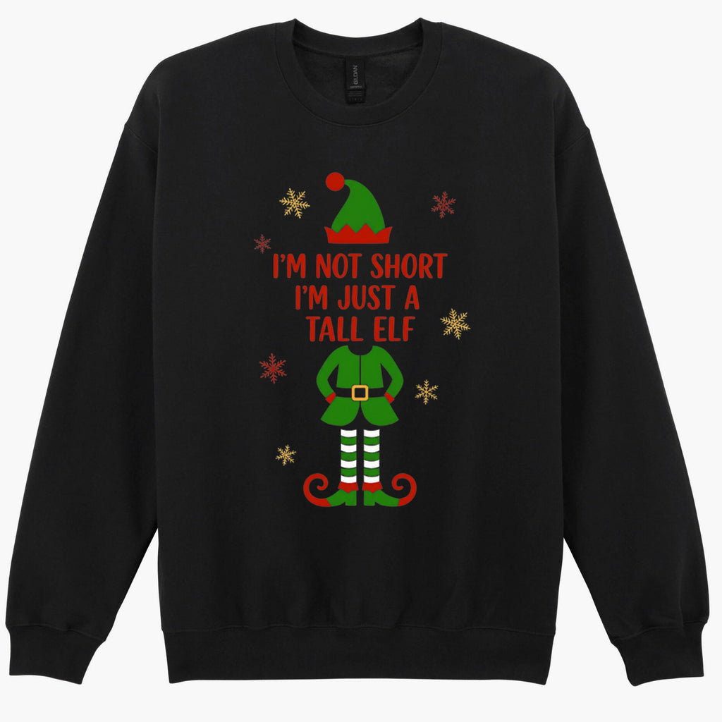 Christmas Elf I'm Not Short I'm Just A Tall Funny Gift Sweatshirt Hoodie 504