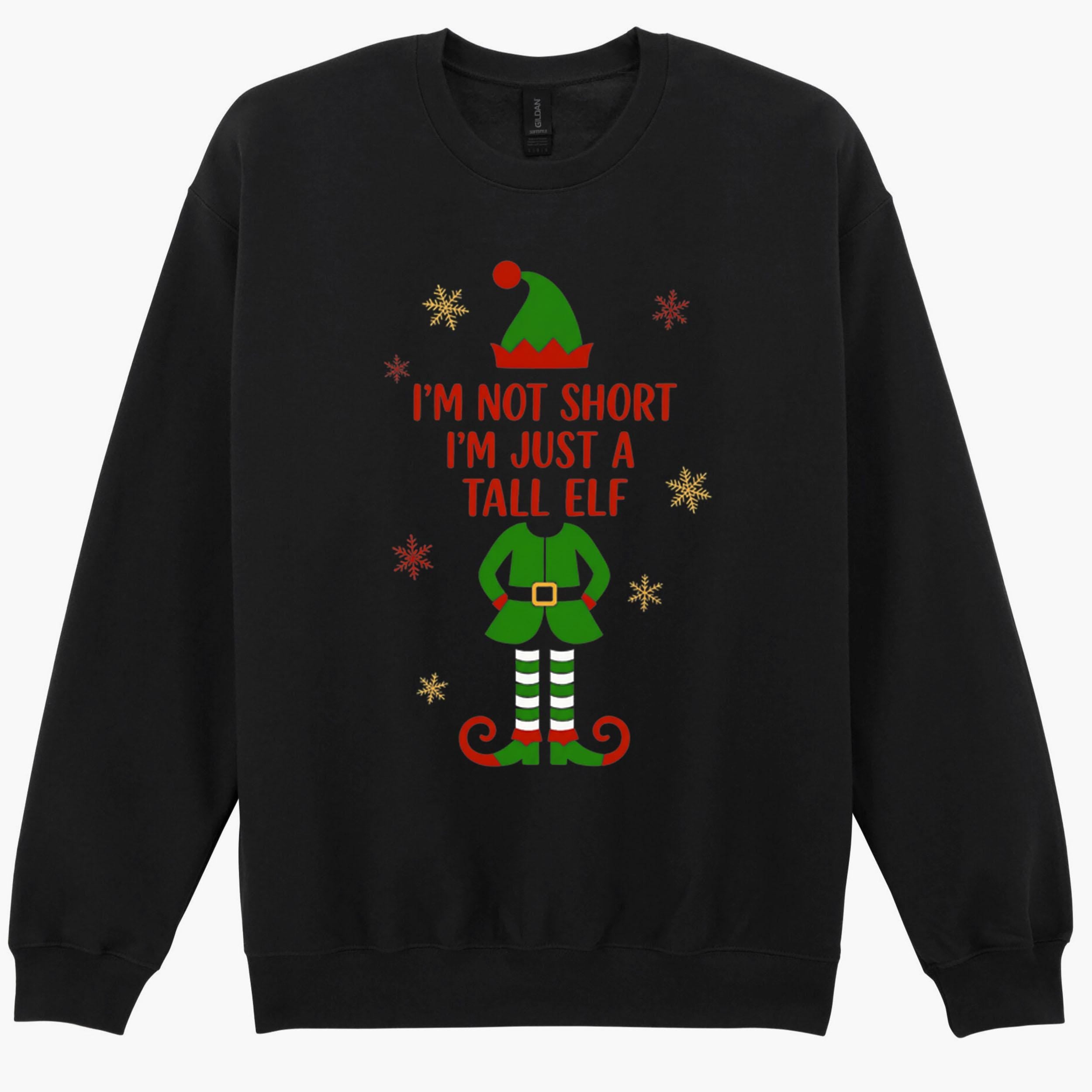 Christmas Elf I'm Not Short I'm Just A Tall Funny Gift Sweatshirt Hoodie 504
