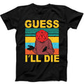 Guess I'll Die D&D Dice DnD D20 Gaming Rpg D And D Funny Gift Black T Shirt B79