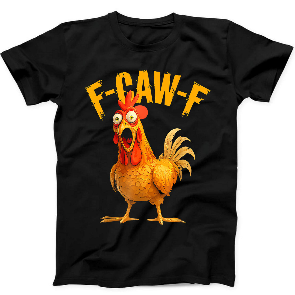 F-Caw-F Chicken Rooster Meme FCAWF Saying Funny T Shirt 498