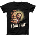 Jesus I Saw That Humorous Hilarious Witty Humor Funny Gift Tee Black T Shirt 382