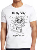 On My Way To Brighten Your Day Sun Sunshine Weird Humorous Hilarious Witty Funny Music Gift Tee T Shirt 2280