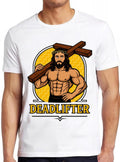 Jesus Deadlifter Christ Christian Funny Gym Top Cool Gift Tee T Shirt 2774