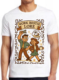 Work Bestie Lore Office Meme Funny Gift Tee T Shirt 2963