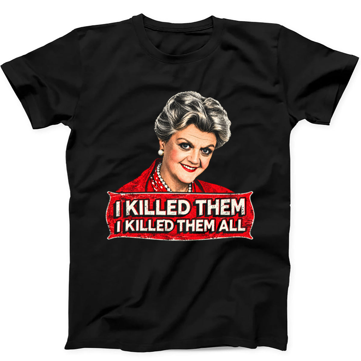 Jessica Fletcher I Killed Them All Murder She Wrote Gift Black T Shirt Sweatshirt Hoodie 777