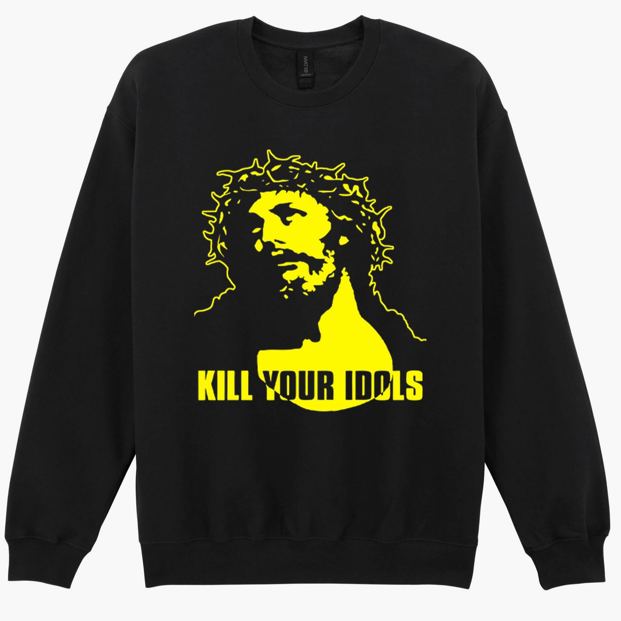 Kill Your Idols Jesus Design Music Meme Art Gift Sweatshirt Hoodie 38