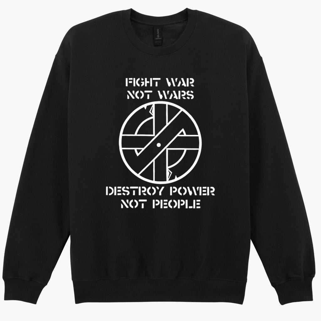 Crass Fight War Not Wars Destroy Power Funny Gift Sweatshirt Hoodie 599