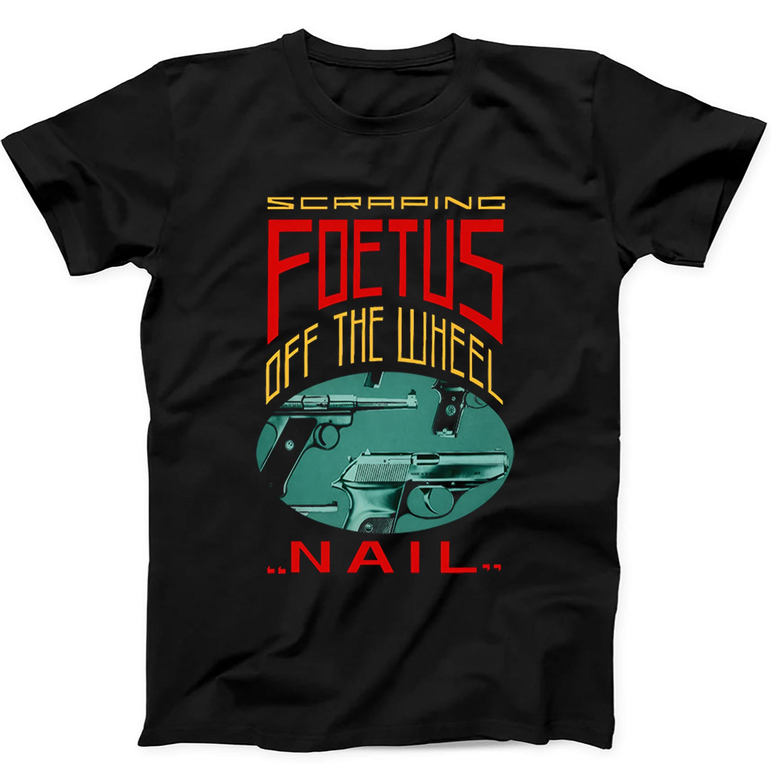 Scraping Foetus Off The Wheel Nail Music Tee Black T Shirt 614