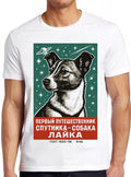 Laika T Shirt The Space Dog CCCP Russia Soviet 1957  Cool Gift Tee 2711