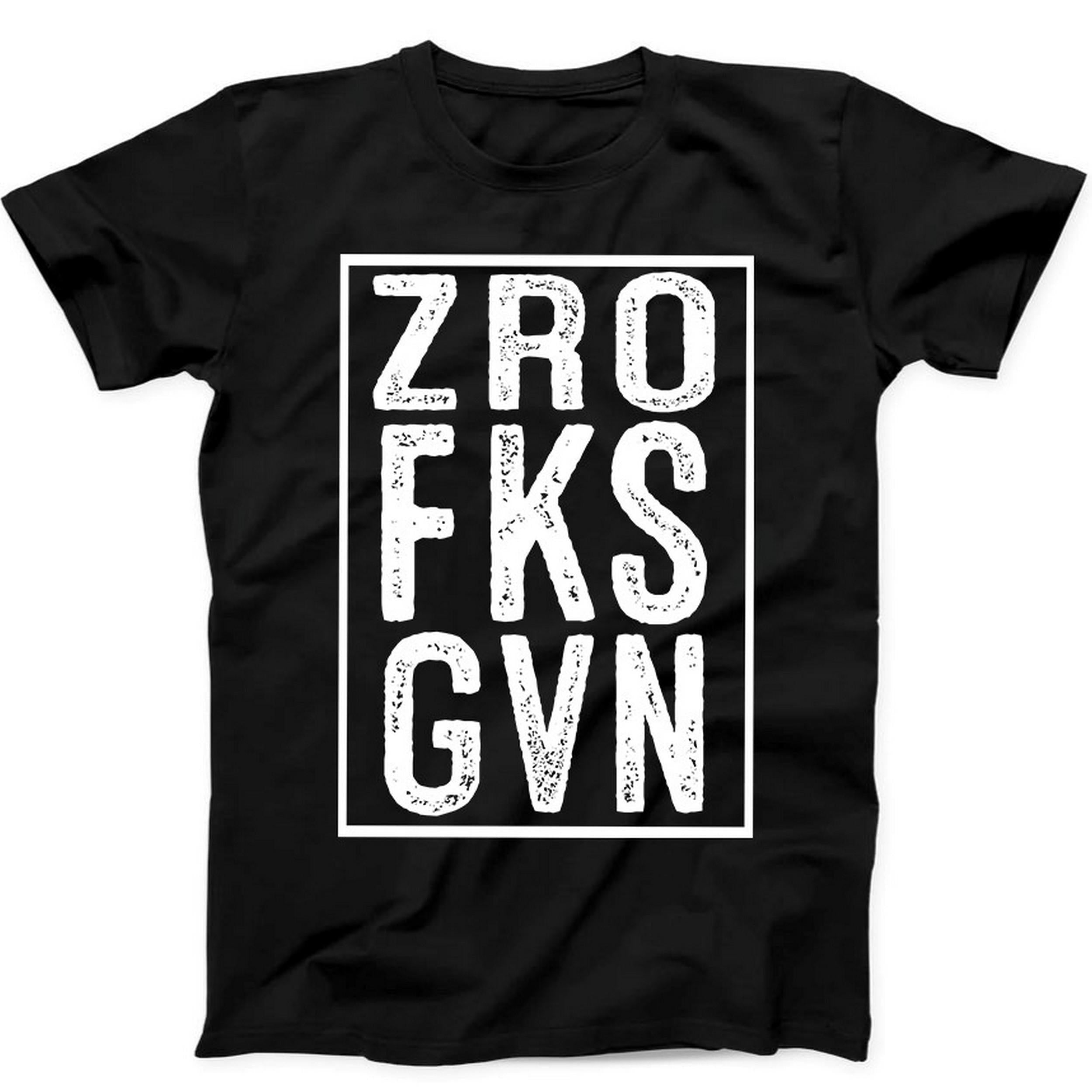 Sarcastic Funny ZRO FKS GVN Zero F*cks Given Gift Tee Black T Shirt B371