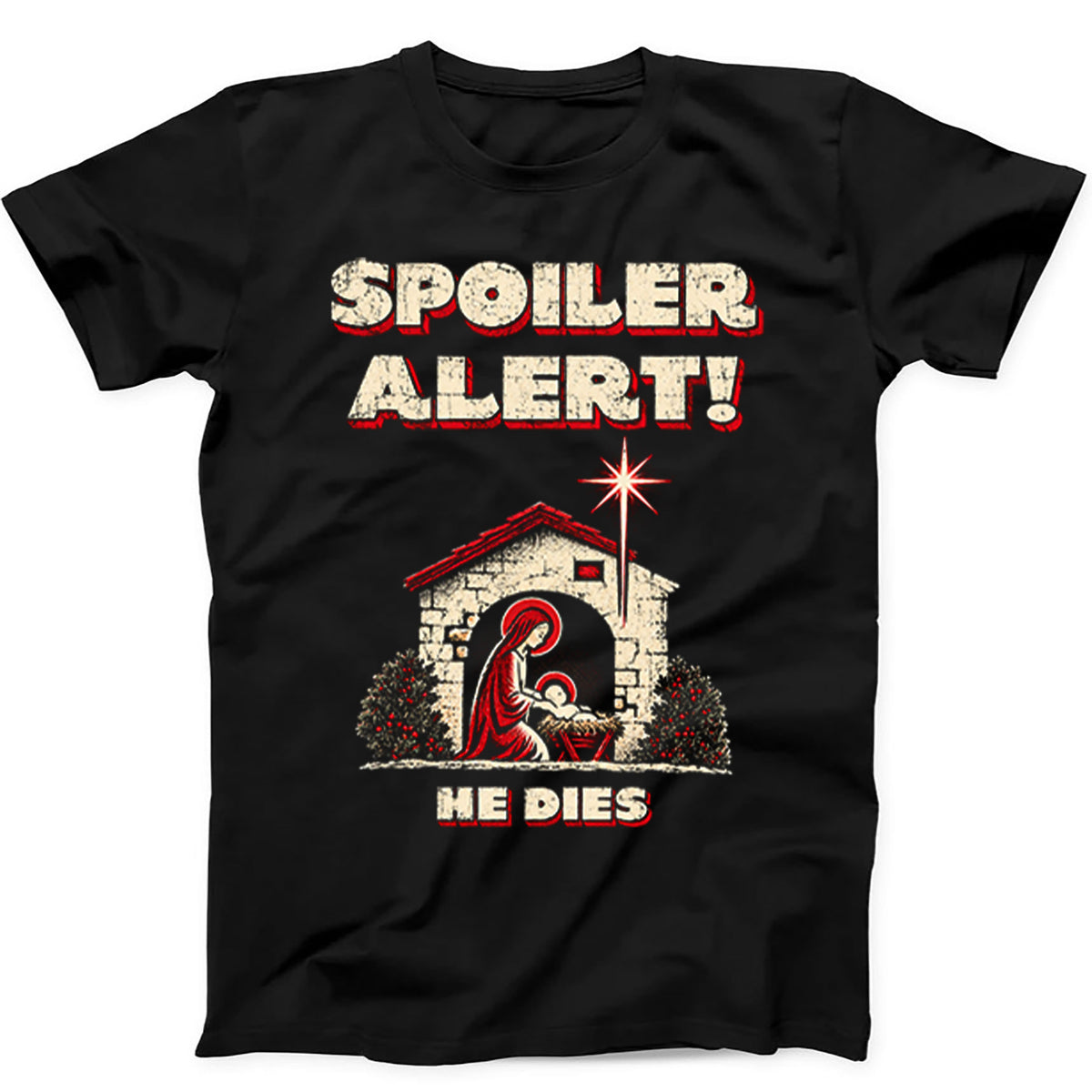 Spoiler Alert He Dies Christmas Jesus Xmas Funny T Shirt Sweatshirt Hoodie 847