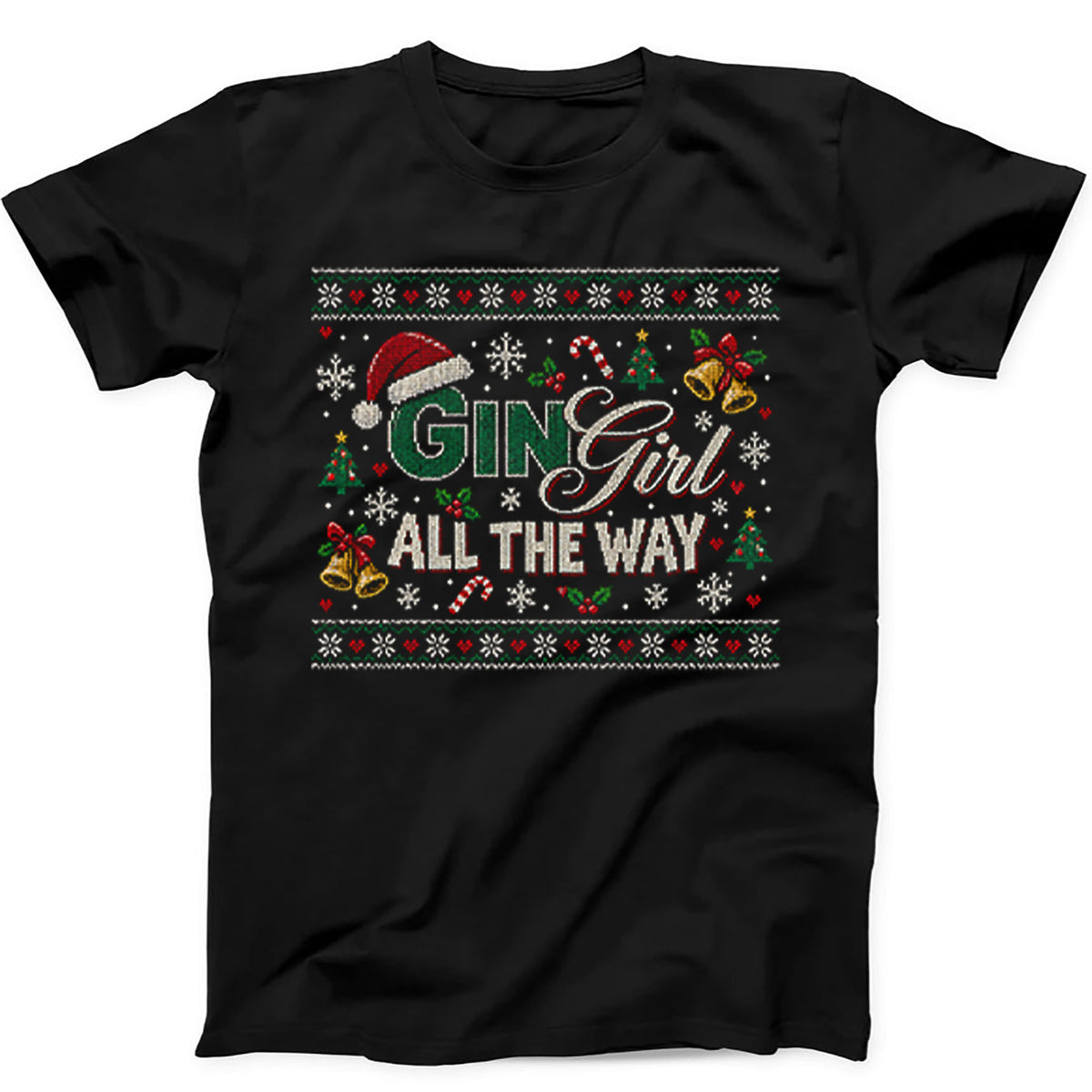 Gin Girl All The Way Christmas Jumper Alcohol T Shirt Sweatshirt Hoodie 857