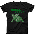 Shell Yeah Turtle Sassy Tortoise Snail Hilarious Witty Humor Meme Cult Movie Music Unisex Men Women Cool Gift Tee Black T Shirt 466