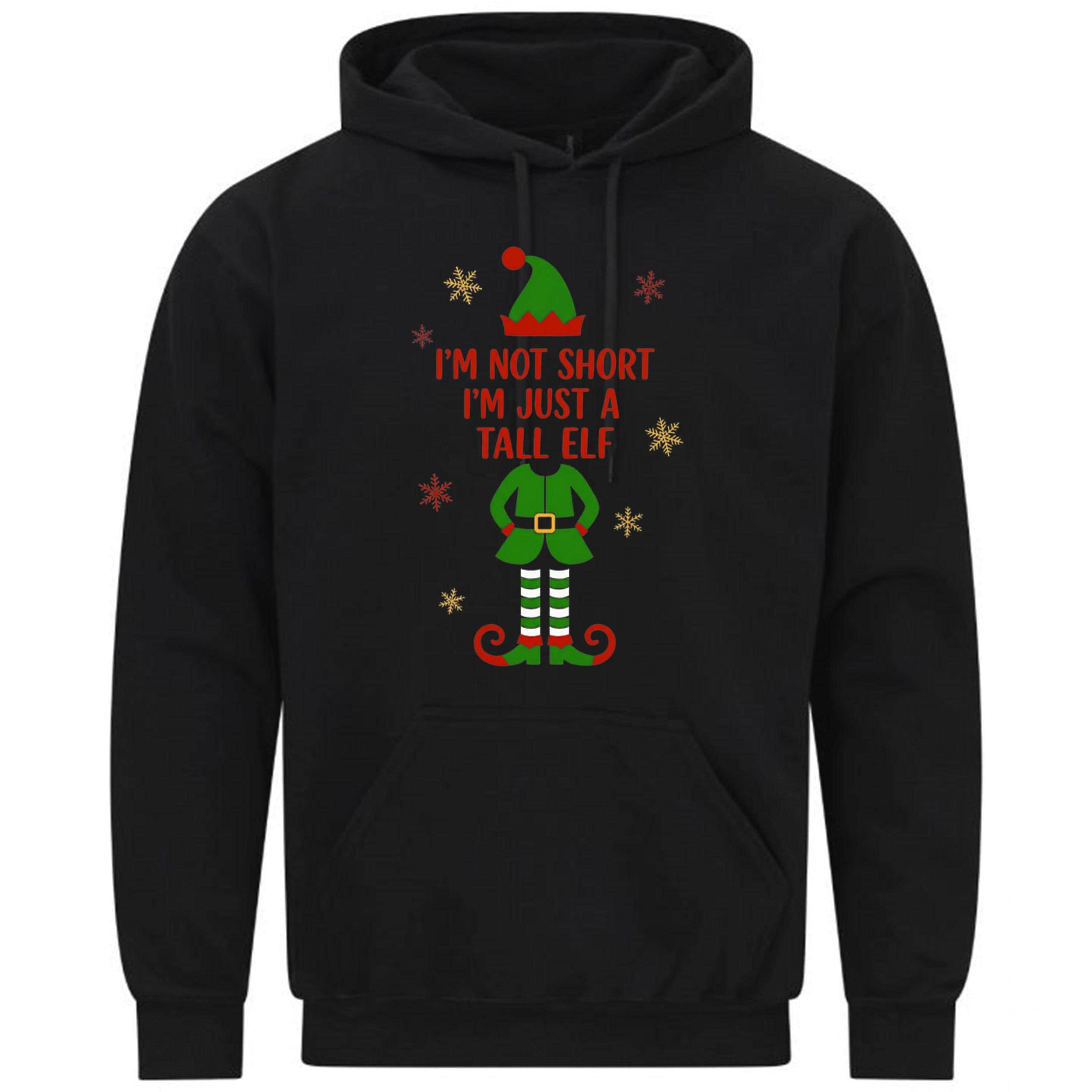 Christmas Elf I'm Not Short I'm Just A Tall Funny Gift Sweatshirt Hoodie 504