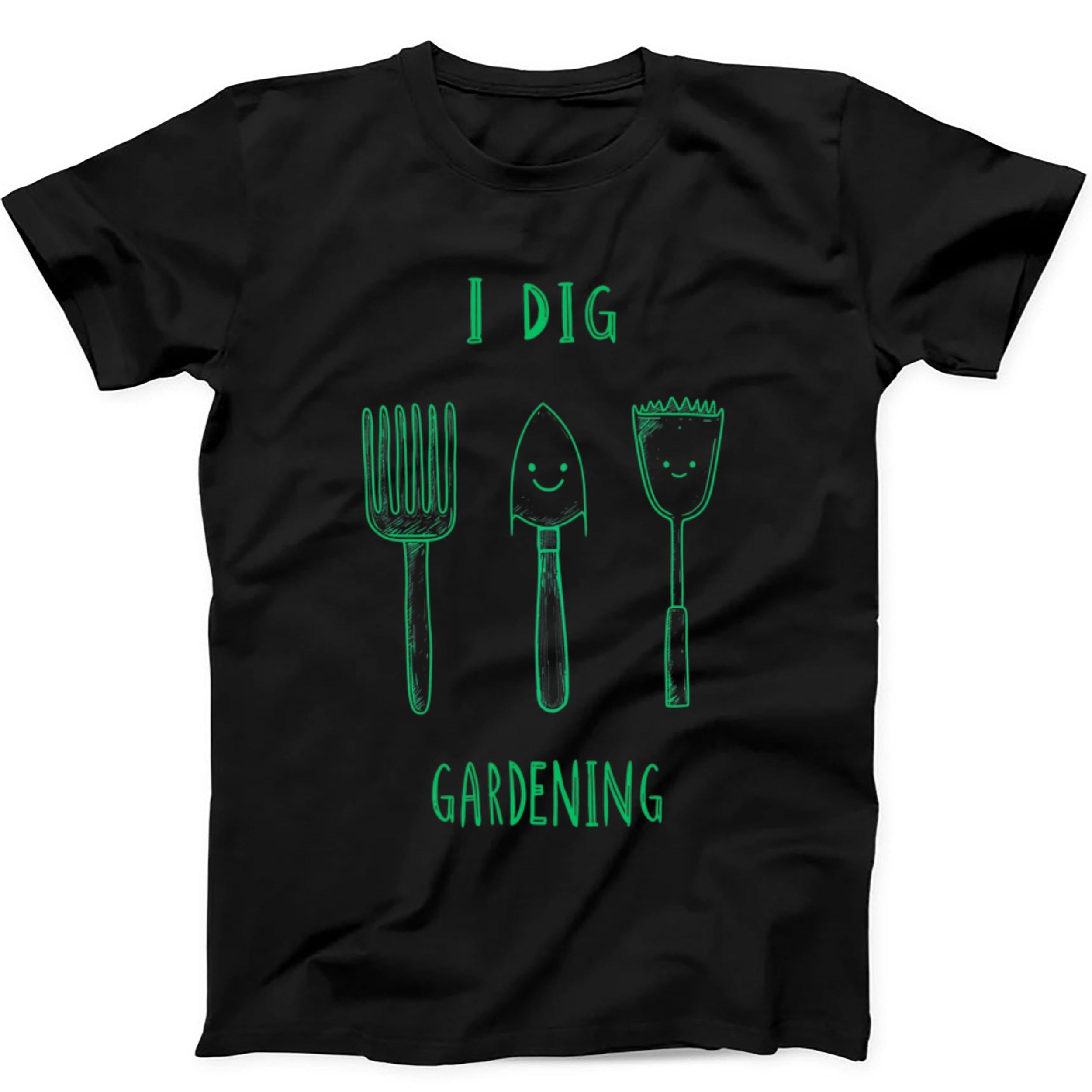 I Dig Gardening Tools Saying Vegetarian Garden Gardener Funny Gift Tee Cult Movie Black T Shirt 409