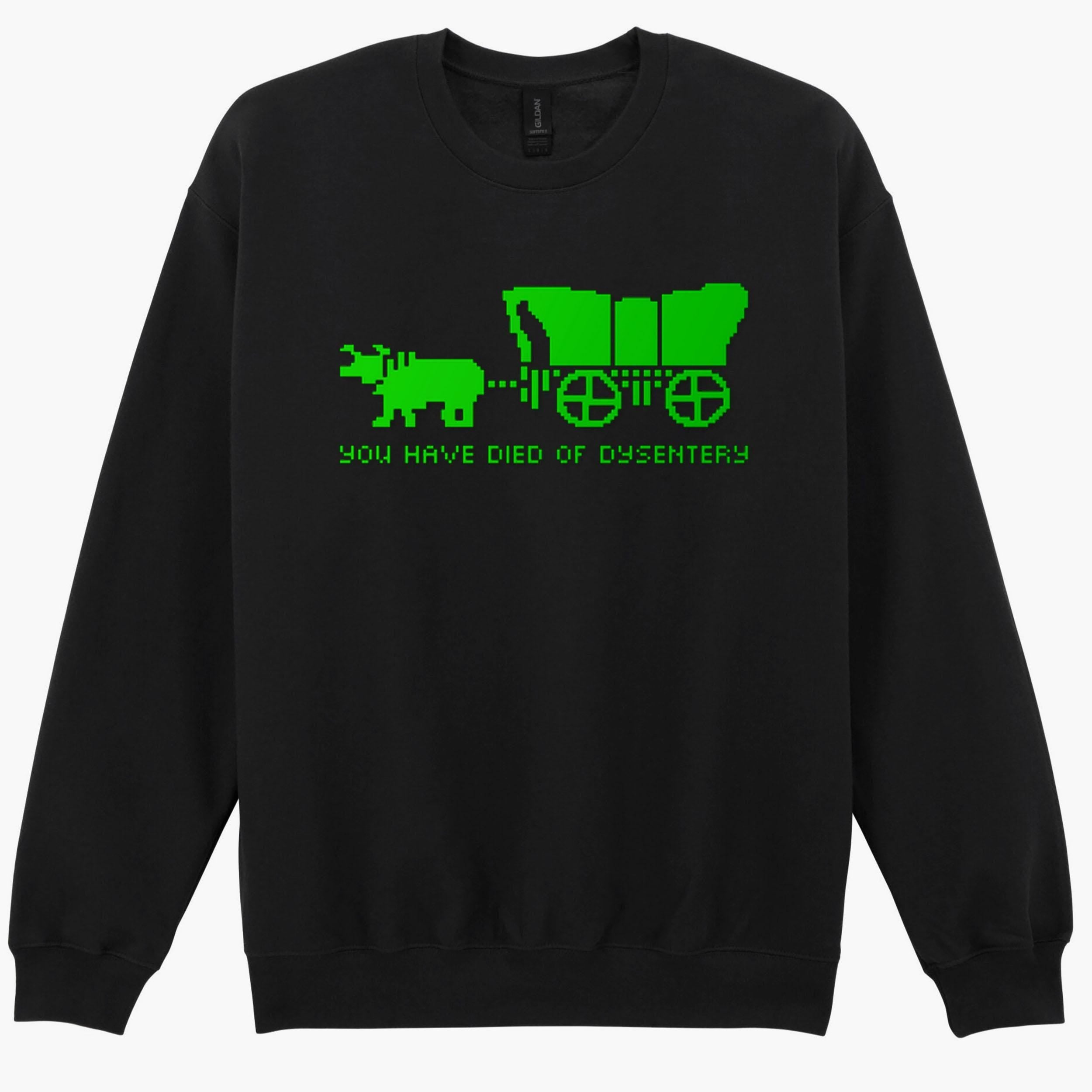 Oregon Trail You Have Died of Dysentery Old School Game Sweatshirt Hoodie 291