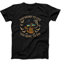 Too Weird To Live Too Rare To Die Hunter S Thompson Hilarious Witty Funny Meme Gift Tee Cult Movie Black T Shirt 444