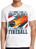 DM I Cast Fireball DND Dragon Dungeon Master Wizard Manga Music Funny Art Drawing Gamer Anime Cult Meme Movie Gift Top Tee T Shirt 2486