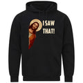 Jesus I Saw That Humorous Hilarious Christian Funny Gift Sweatshirt Hoodie 509