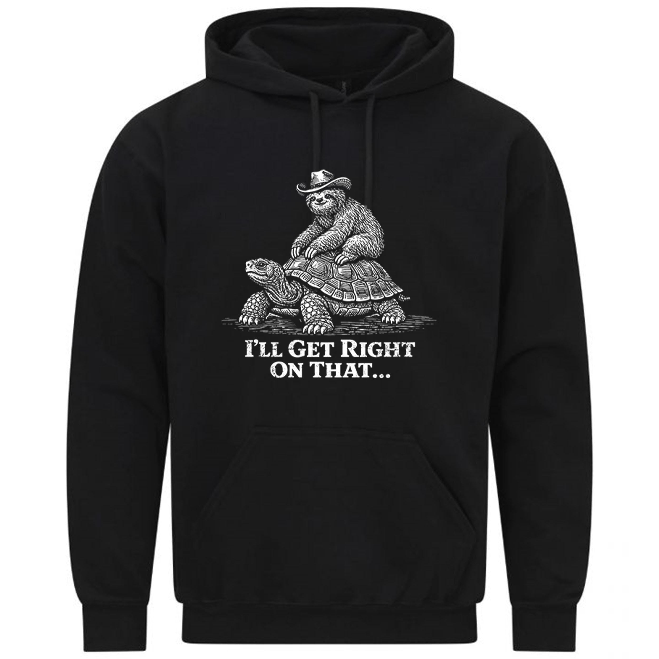 Sloth Riding Turtle I'll Get Right On That Tortoise Gift Sweatshirt Hoodie 583