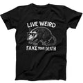 Live Weird Fake Your Death Possum Hilarious Witty Humor Funny Meme Gift Tee Gamer Cult Movie Music Black Tee T Shirt 452