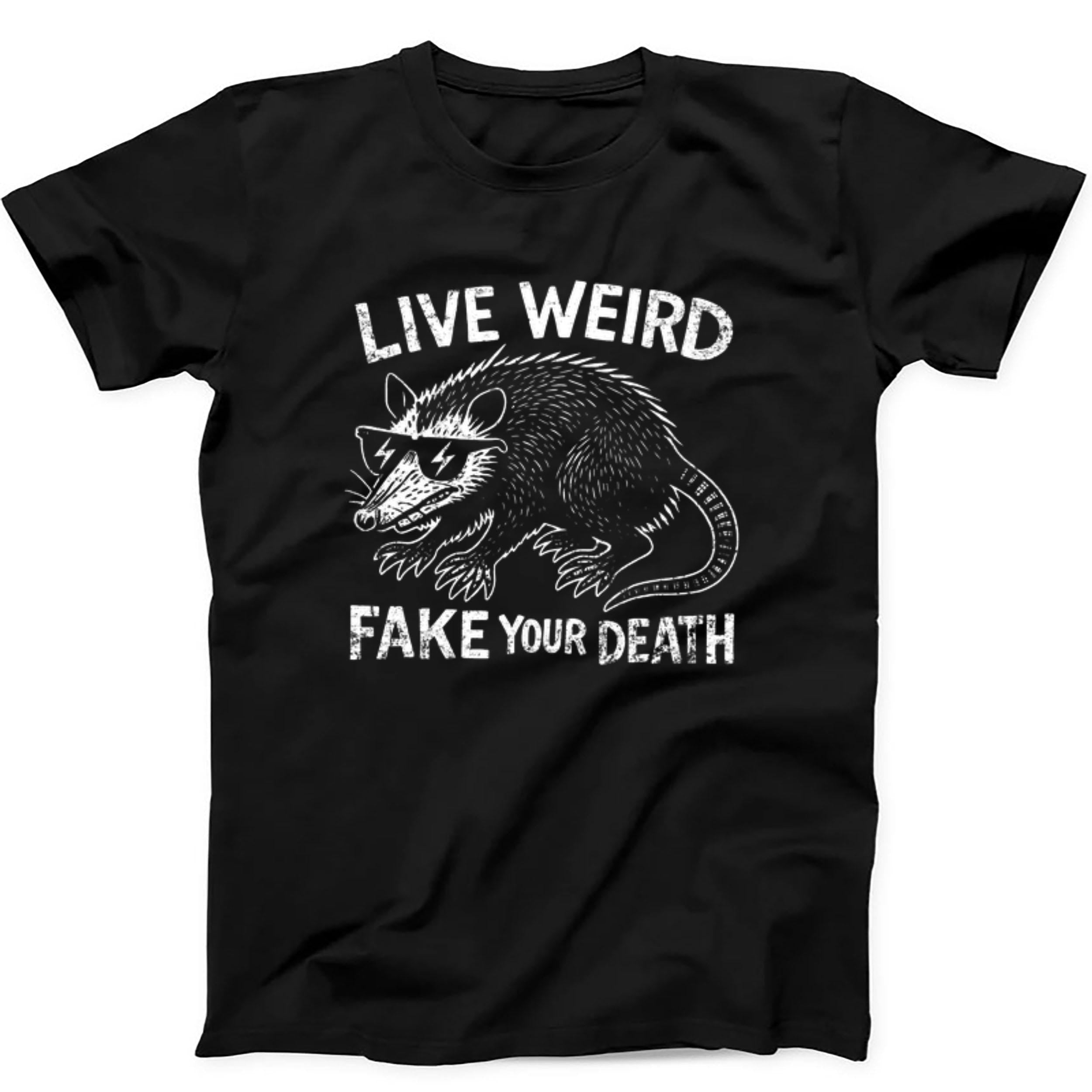Live Weird Fake Your Death Possum Hilarious Witty Humor Funny Meme Gift Tee Gamer Cult Movie Music Black Tee T Shirt 452