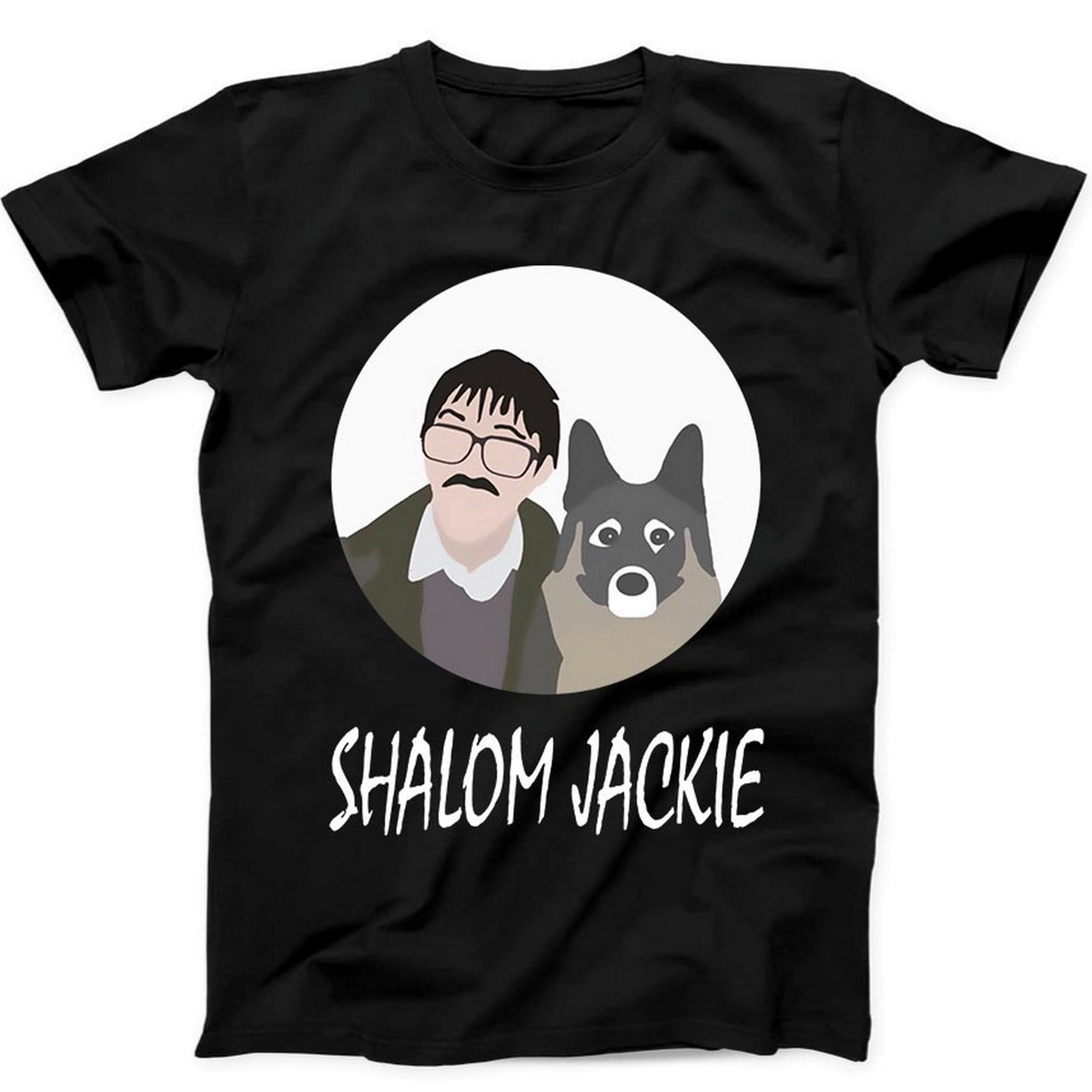Shalom Jackie Friday Night Dinner Wilson Cult Tv Gift Tee Black T Shirt B9