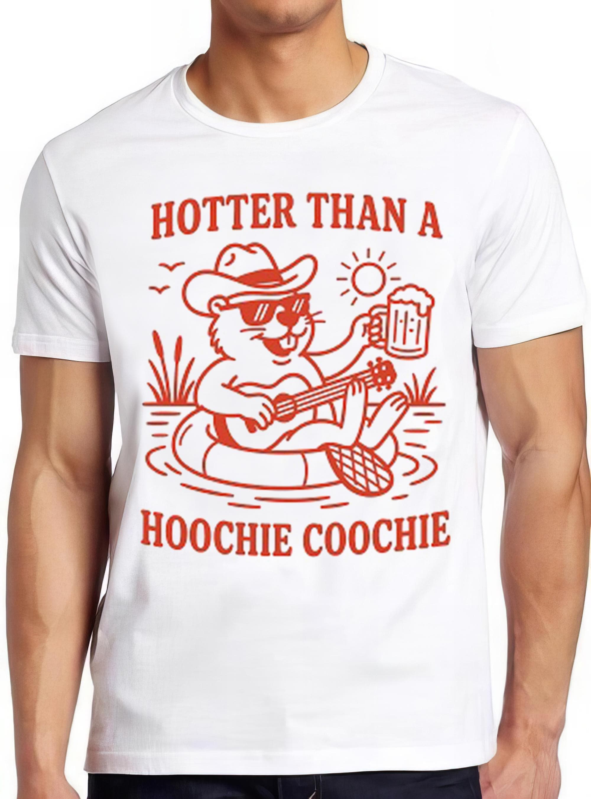 Hotter Than A Hoochie Coochie Country Music Cute Beaver Beach Summer Meme Top Cool Gift Tee T Shirt 2595