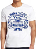 Circus Clown College Weird Graphic Pennywise Funny Meme Gift Tee Cult Movie T Shirt 2585