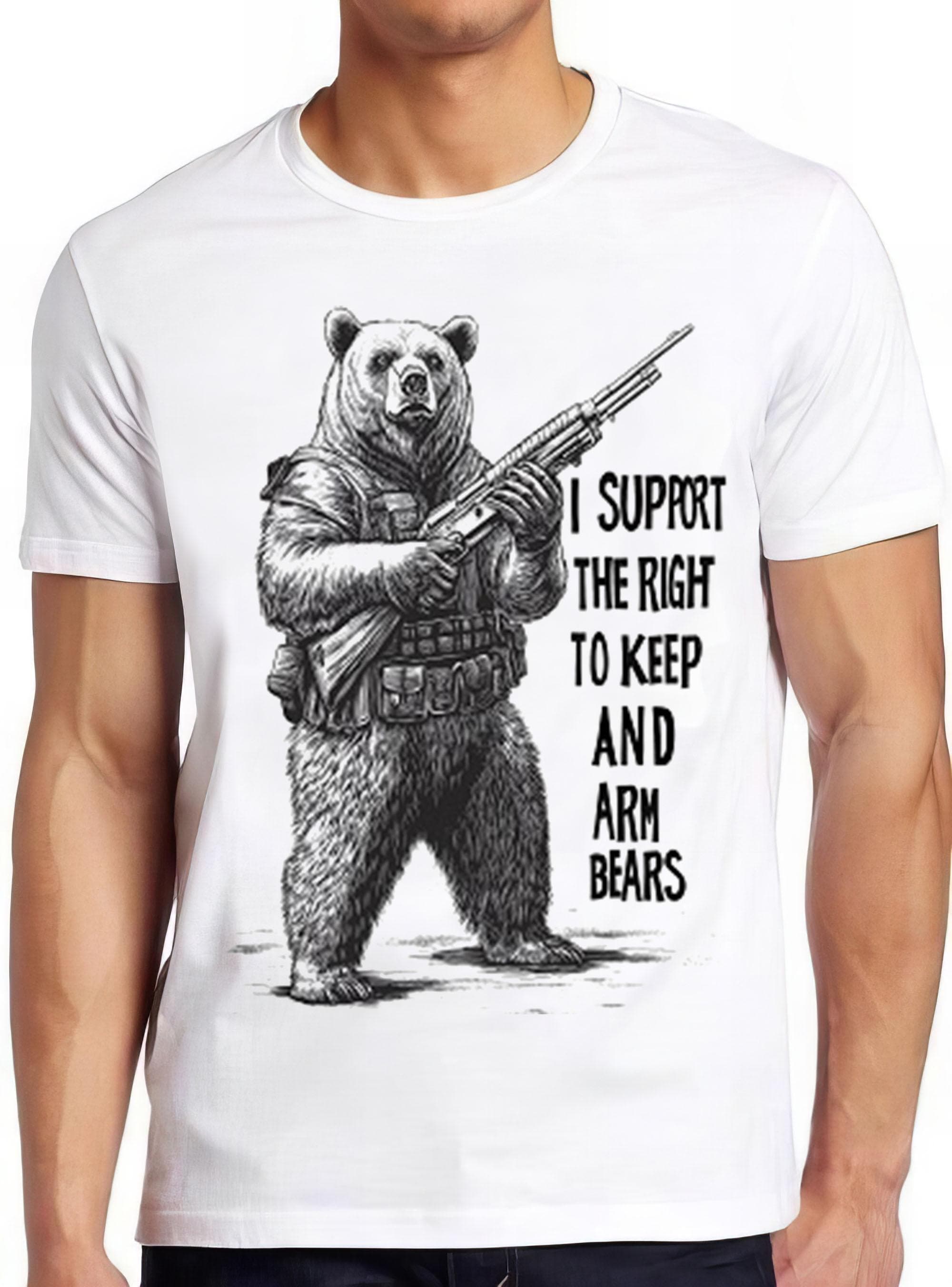 Bear Arms 2nd Amendment Hunting Saying I Support the Right To Arm Bears Retro Gamer Cult Meme Movie Music Cool Gift Tee T Shirt 2307