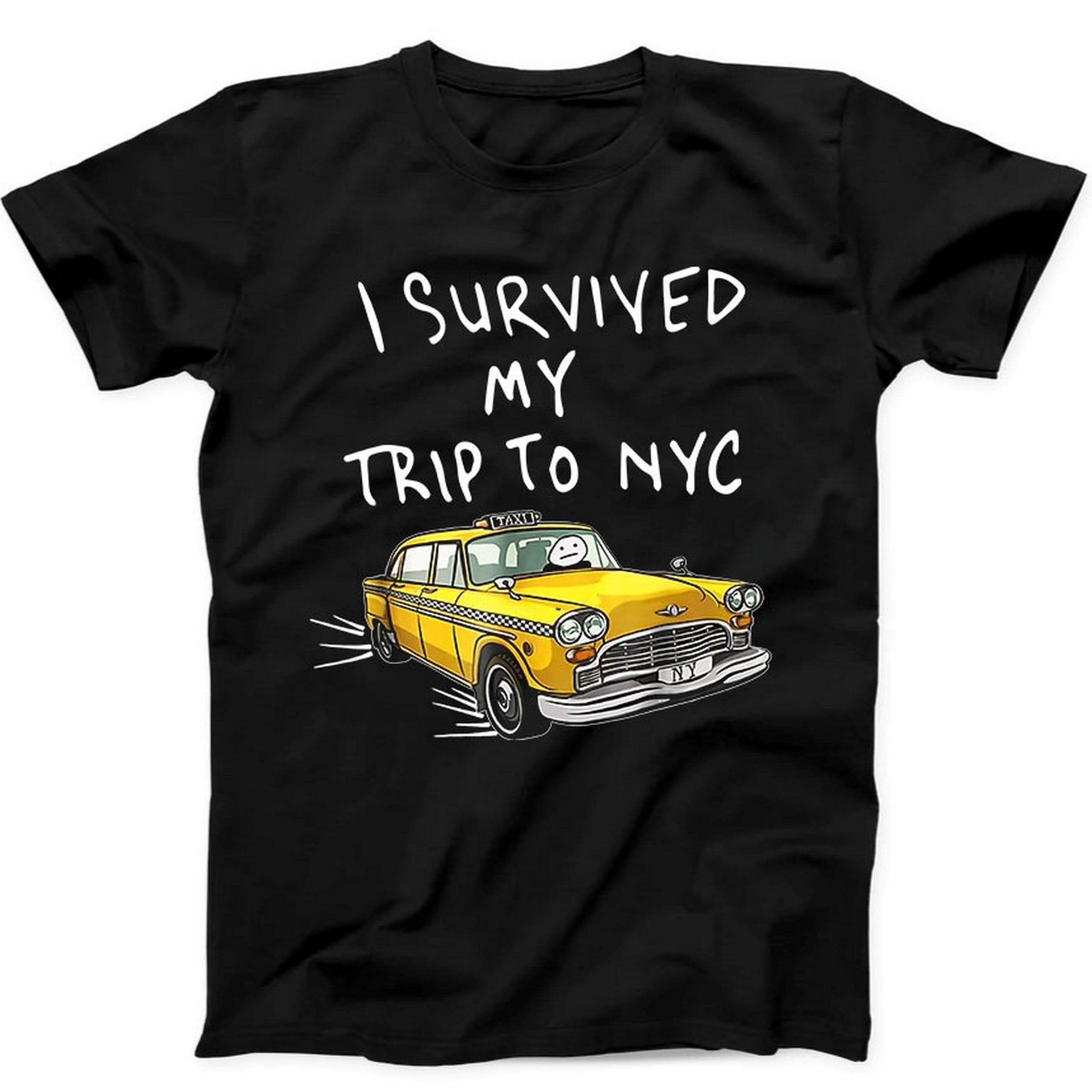 I Survived My Trip To NYC New York City Yellow Taxi Tom Gift Tee Black T Shirt B6