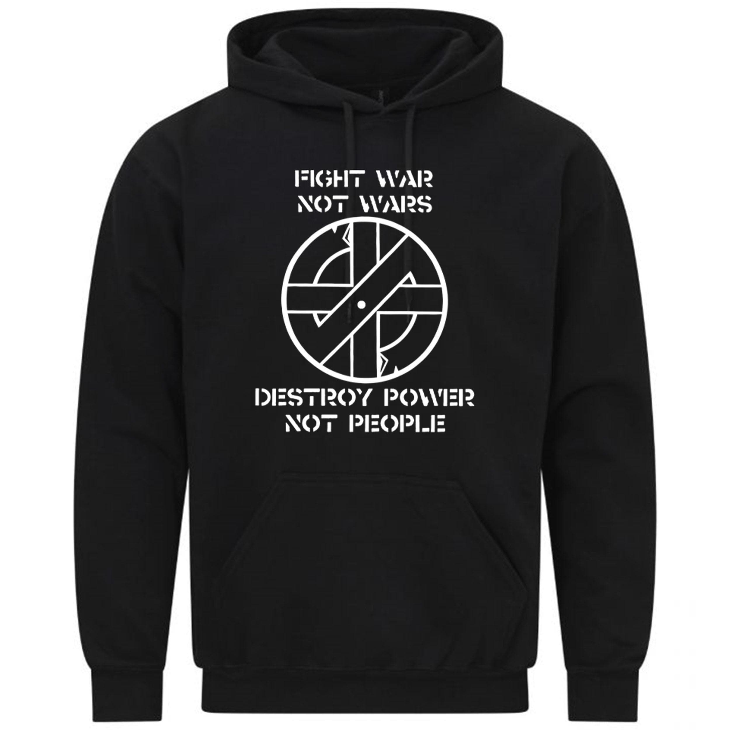 Crass Fight War Not Wars Destroy Power Funny Gift Sweatshirt Hoodie 599