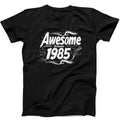 40th Birthday Awesome Since 1985 Men Women Cute Born in 85 Funny Hilarious Witty Funny Meme Gift Tee Cult Movie Black T Shirt 417