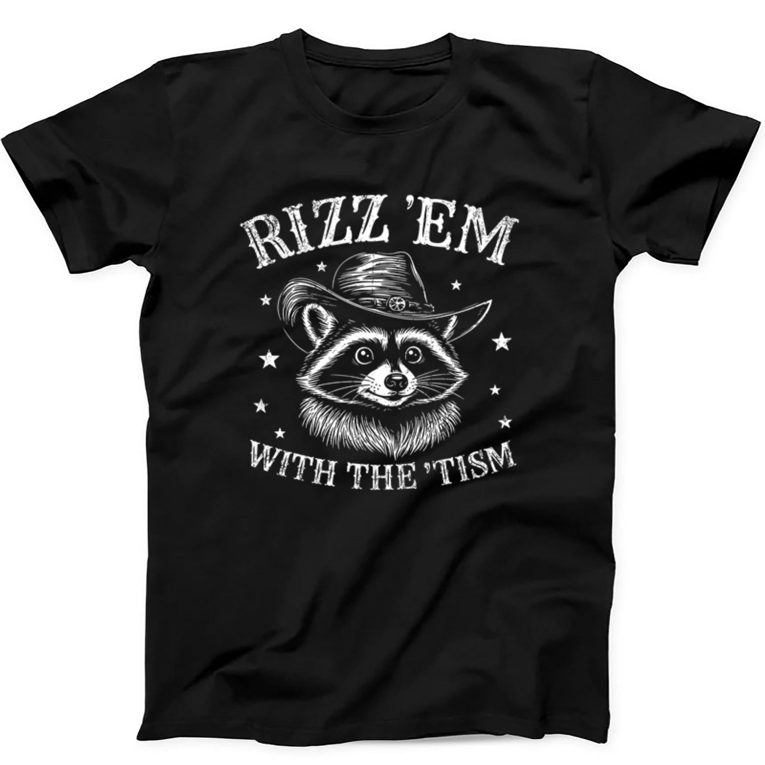 Rizz Em With The Tism Meme Autism Autistic Racoon Gift Tee Black T Shirt 532
